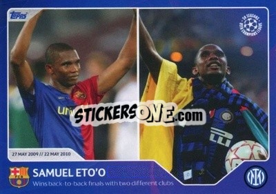 Sticker Samuel Eto’o - Wins back-to-back finals with two different clubs (27 May 2009 / 22 May 2010) - 30 Seasons UEFA Champions League - Topps
