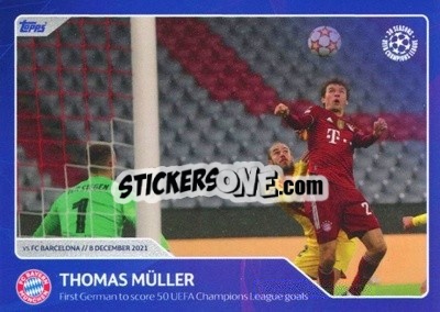 Sticker Thomas Muller - First German to score 50 UEFA Champions League goals (8 December 2021) - 30 Seasons UEFA Champions League n. 42 - Topps