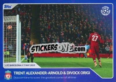 Sticker Trent Alexander-Arnold / Divock Origi - Duo combine to score the greatest corner of all time (7 May 2019) - 30 Seasons UEFA Champions League - Topps