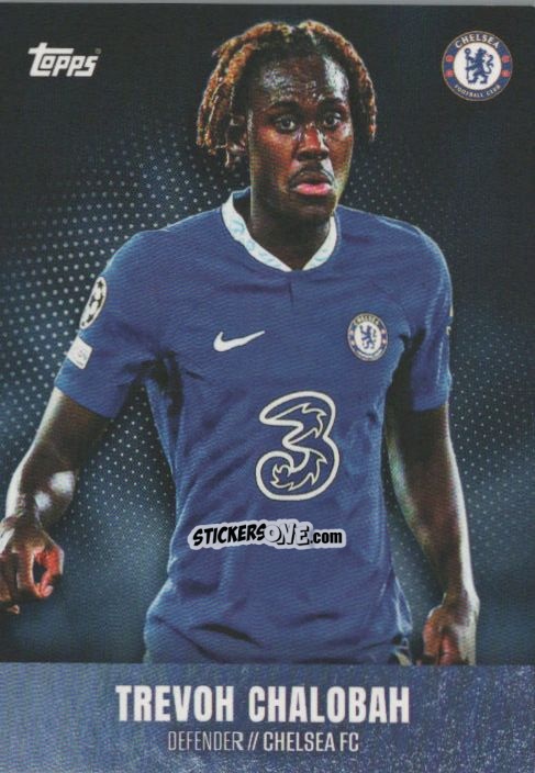 Cromo Trevoh Chalobah - Chelsea Team Set 2022-2023 n. 26 - Topps