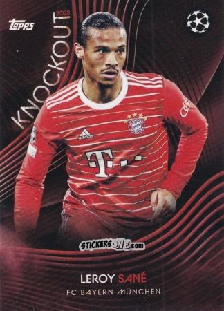 Cromo Leroy Sané - UEFA Champions League Knockout 2022-2023
 n. 18 - Topps