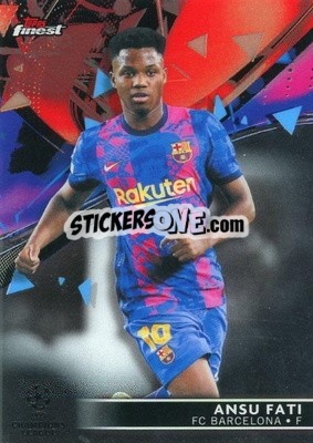 Sticker Ansu Fati - UEFA Champions League Finest 2021-2022
 - Topps