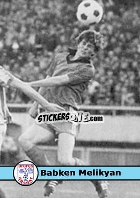 Figurina Babken Melikyan - Our Football Legends
 n. 132 - Artball