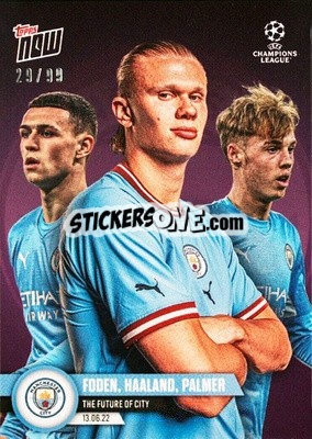 Sticker Phil Foden / Erling Haaland / Cole Palmer - Now UEFA Champions League 2022-2023 - Topps