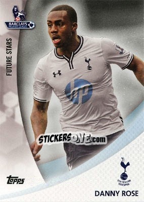 Sticker Danny Rose - Premier Gold 2013-2014 n. FS-DR - Topps