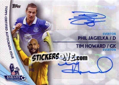 Sticker Tim Howard / Phil Jagielka - Premier Gold 2013-2014 n. DA-PJ - Topps