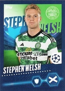 Cromo Stephen Welsh - UEFA Champions League 2023-2024
 - Topps