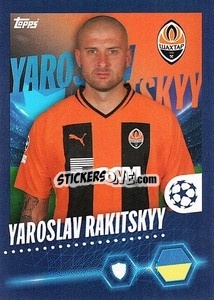 Cromo Yaroslav Rakitskyy - UEFA Champions League 2023-2024
 - Topps