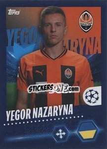 Sticker Yegor Nazaryna - UEFA Champions League 2023-2024
 - Topps