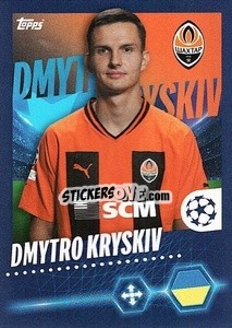 Sticker Dmytro Kryskiv - UEFA Champions League 2023-2024
 - Topps