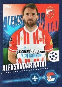 Figurina Aleksandar Katai - UEFA Champions League 2023-2024
 - Topps