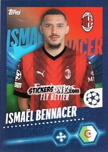 Sticker Ismaël Bennacer - UEFA Champions League 2023-2024
 - Topps