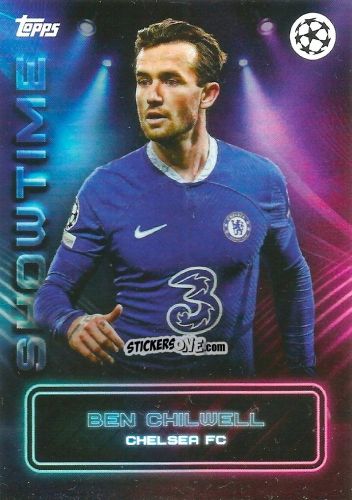 Sticker Ben Chilwell - Showtime UEFA Club Competitions 2022-2023
 n. 12 - Topps
