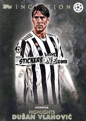Sticker Dusan Vlahovic - Inception UEFA Club Competitions 2021-2022
 - Topps