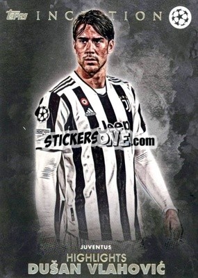 Sticker Dusan Vlahovic - Inception UEFA Club Competitions 2021-2022
 n. 25 - Topps