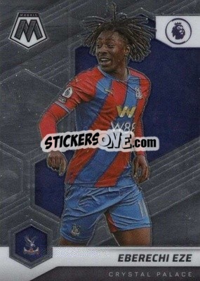 Sticker Eberechi Eze - Premier League 2021-2022 Mosaic
 - Panini