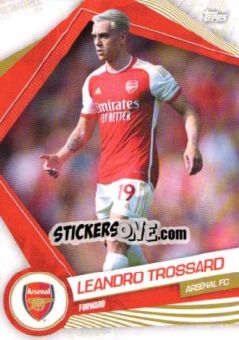 Figurina LEANDRO TROSSARD - Arsenal Team Set 2023-2024 - Topps