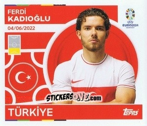 Sticker Ferdi Kadıoğlu - UEFA Euro 2024
 n. TUR11 - Topps