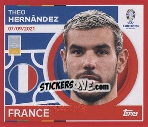 Sticker Theo Hernández - UEFA Euro 2024. Swiss Edition n. FRA12 - Panini