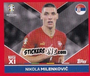 Sticker Nikola Milenković - UEFA Euro 2024. Swiss Edition n. SRB-TOP1 - Panini