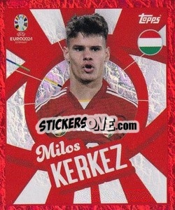 Sticker Milos Kerkez - UEFA Euro 2024. Swiss Edition n. HUN-PTW - Panini