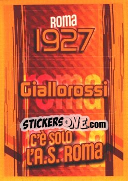 Sticker ROMA 1927 - GIALLOROSSI - C'E' SOLO L'A.S. ROMA