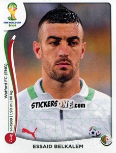 Figurina Essaid Belkalem - Coppa del Mondo FIFA Brasile 2014 - Panini