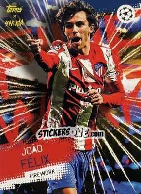 Sticker João Felix - UEFA Champions League 2021-2022 Football Festival by Steve Aoki
 n. 9 - Topps