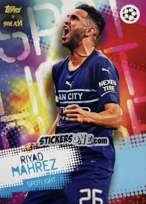 Sticker Riyad Mahrez - UEFA Champions League 2021-2022 Football Festival by Steve Aoki
 n. 97 - Topps
