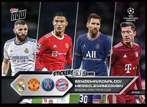 Sticker Karim Benzema / Cristiano Ronaldo / Lionel Messi / Robert Lewandowski - Now UEFA Champions League 2022-2023 - Second Part
 n. 136 - Topps
