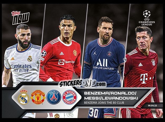Sticker Karim Benzema / Cristiano Ronaldo / Lionel Messi / Robert Lewandowski - Now UEFA Champions League 2022-2023 - Second Part
 n. 136a - Topps