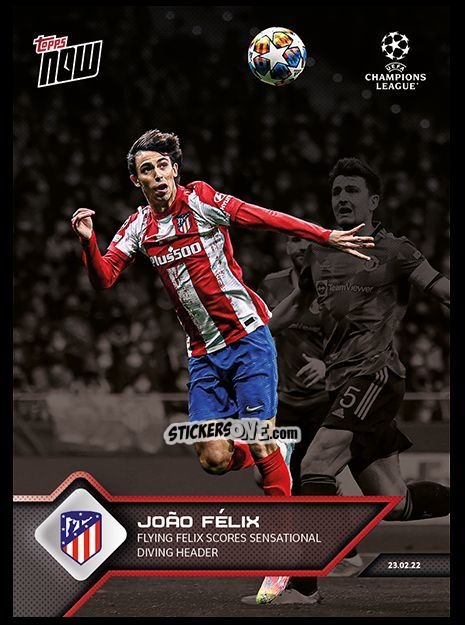 Sticker Joao Felix - Now UEFA Champions League 2022-2023 - Second Part
 n. 116a - Topps