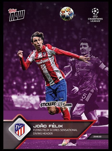 Sticker Joao Felix - Now UEFA Champions League 2022-2023 - Second Part
 n. 116p - Topps