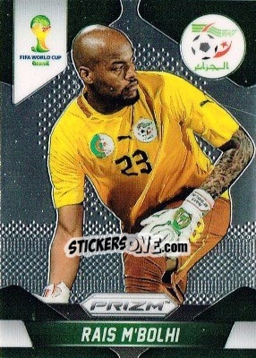 Sticker Rais M'Bolhi - FIFA World Cup Brazil 2014. Prizm - Panini