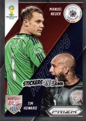 Sticker Manuel Neuer / Tim Howard - FIFA World Cup Brazil 2014. Prizm - Panini