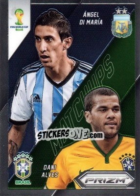 Figurina Angel Di Maria / Dani Alves - FIFA World Cup Brazil 2014. Prizm - Panini