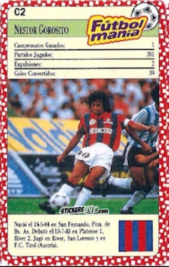 Cromo Nestor Gorosito - Futbol Mania: San Lorenzo VS Huracan 1993-1994
 n. C2 - Cromy