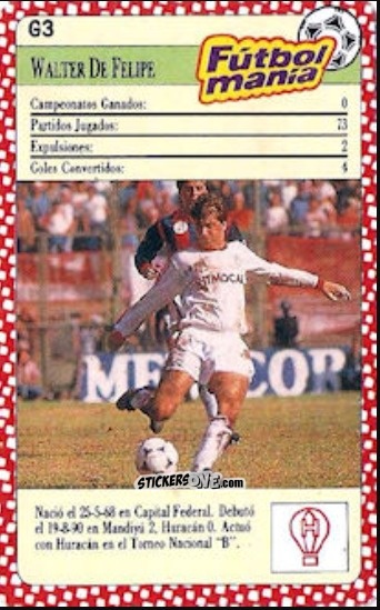 Cromo Walter De Felipe - Futbol Mania: San Lorenzo VS Huracan 1993-1994
 n. G3 - Cromy