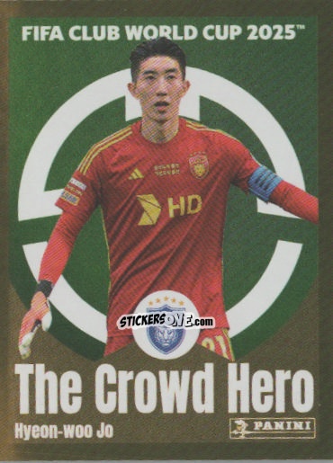 Cromo Hyeon-Woo Jo (The Crowd Hero) - FIFA Club World Cup 2025
 n. 388 - Panini