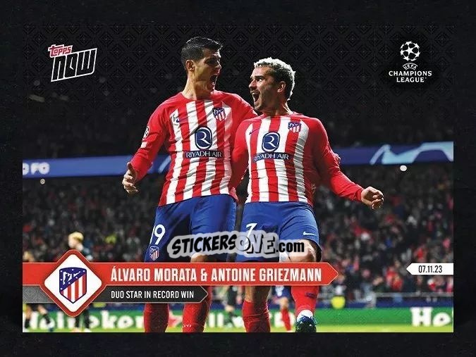 Cromo Alvaro Morata / Antoine Griezmann - Now UEFA Champions League 2023-2024
 n. 54 - Topps