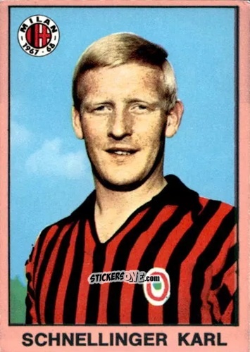 Cromo Karl-Heinz Schnellinger - Tutti I Calciatori 1967-1968 n. 320 - MIRA