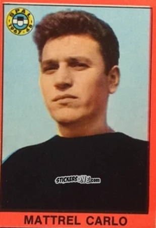 Cromo Carlo Mattrel - Tutti I Calciatori 1967-1968 n. 396 - MIRA