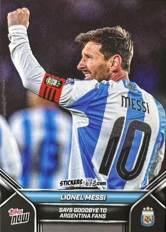 Sticker Lionel Messi Says Goodbye To Argentina Fans - NOW ARGENTINA 2024-2025
 n. 2 - Topps