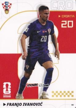 Figurina Franjo Ivanović - Kayou FIFA World Cup 2026
 n. 94 - Panini