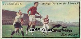 Cromo Duisburger Spielverein - Altona 93 - Snapshots from Football (590) 1924
 n. 6 - Gartmann Chocolate
