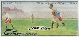 Sticker Victoria against Phönix, Lübeck - Snapshots from Football (601) 1924
 n. 3 - Gartmann Chocolate
