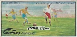 Figurina Victoria against Phönix, Lübeck - Snapshots from Football (601) 1924
 n. 4 - Gartmann Chocolate
