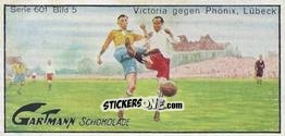 Cromo Victoria against Phönix, Lübeck - Snapshots from Football (601) 1924
 n. 5 - Gartmann Chocolate
