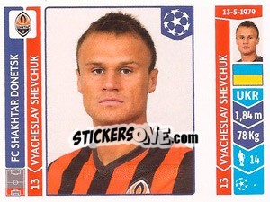 Sticker Vyacheslav Shevchuk - UEFA Champions League 2014-2015 n. 591 - Panini
