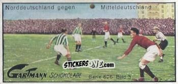 Figurina Norddeutschland gegen Mitteldeutschland - Snapshots from Football (626) 1926
 n. 3 - Gartmann Chocolate
